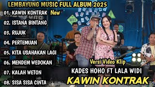 Download lagu KAWIN KONTRAK KADES HOHO ALKAF FT LALA WIDI | FULL ALBUM MUSIK LEMBAYUNG 2025 mp3