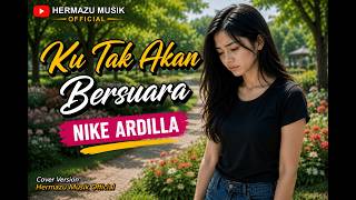 Download lagu KU TAK AKAN BERSUARA | Nike Ardilla | Cover Pop Kenangan Nostalgia | Hermazu Musik  mp3