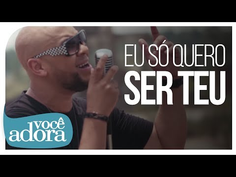 Eu Só Quero Ser Teu video