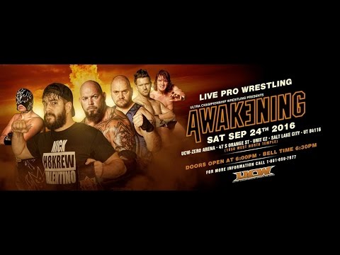 UCW ZERO Presents: Awakening 2016 (Episode 108)