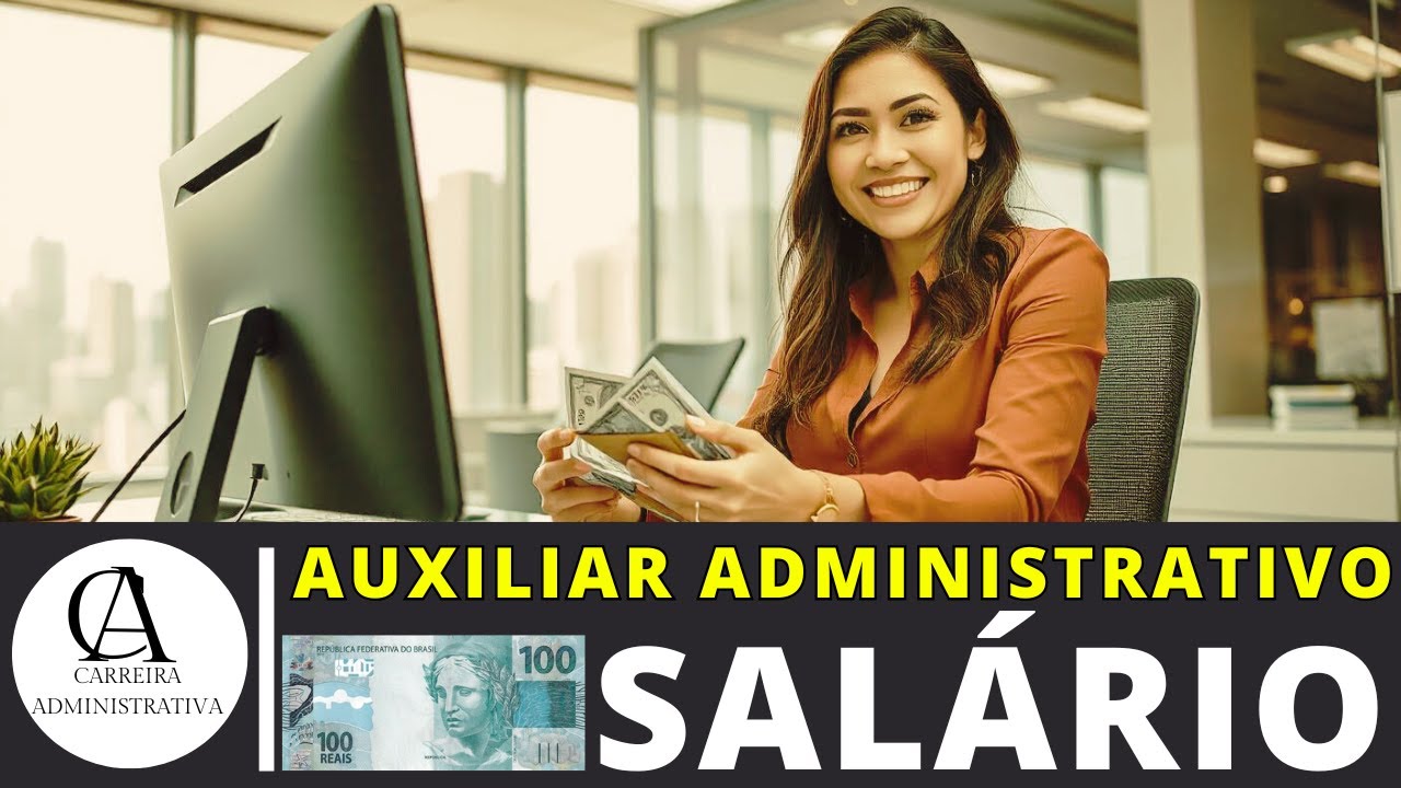 AUXILIAR ADMINISTRATIVO SALÁRIO (Quanto ganha?) | CARREIRA | YOUTUBE VÍDEO