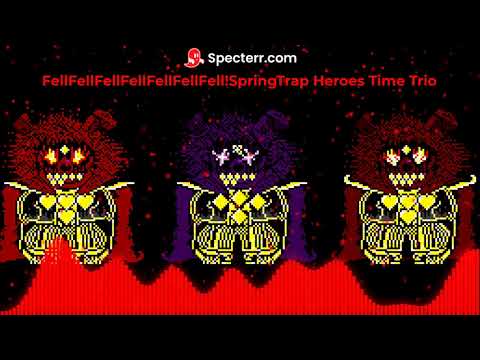 (OFFICAL) FellFellFellFellFellFellFell!SpringTrap!Heroes Time Trio (ORIGINAL)