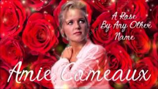 Amie Comeaux - A Rose By Any Other Name