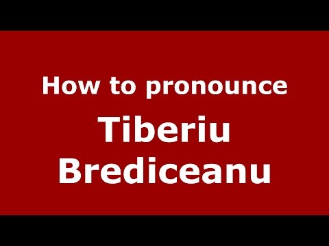 How to pronounce Tiberiu Brediceanu (Romanian/Romania)  - PronounceNames.com