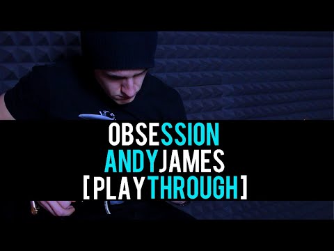Obsession - Andy James [Playthrough]