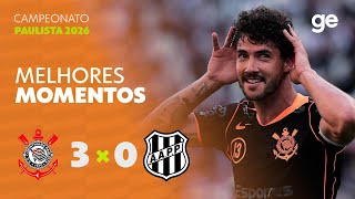 CORINTHIANS 3 X 0 PONTE PRETA | MELHORES MOMENTOS | 1ª RODADA | CAMPEONATO PAULISTA 2026 | ge.globo