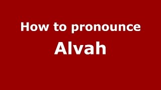 How to pronounce Alvah