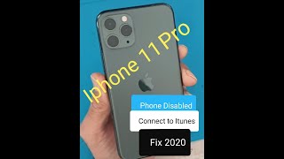 Iphone 11 Pro Phone is disabled connect to Itunes Fix 2020