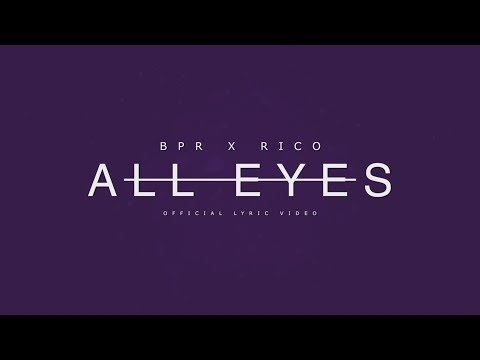 Rico Young Ft. BPR - All Eyes [Lyric Video]