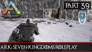 ARK: Seven Kingdoms Roleplay #39 - Night Attack On Castle Black