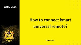 How to connect kmart universal remote