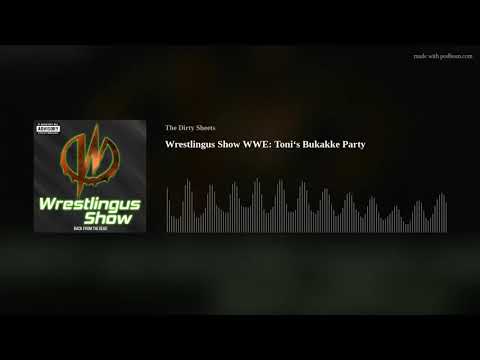 Wrestlingus Show WWE: Toni‘s Bukakke Party