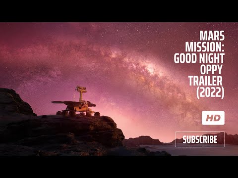MARS MISSION: Good Night Oppy Rover (2022) Documentary Trailer