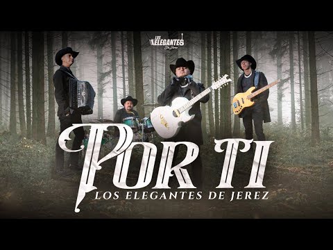 POR TI - Los Elegantes De Jerez | Official Video | Estreno 2023