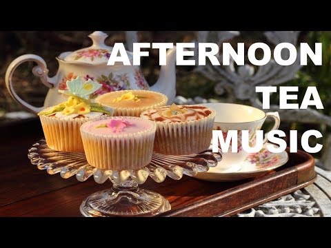 Afternoon Tea Music for Afternoon Tea & Afternoon Tea Party: 2 Hours of Afternoon Tea Music Playlist