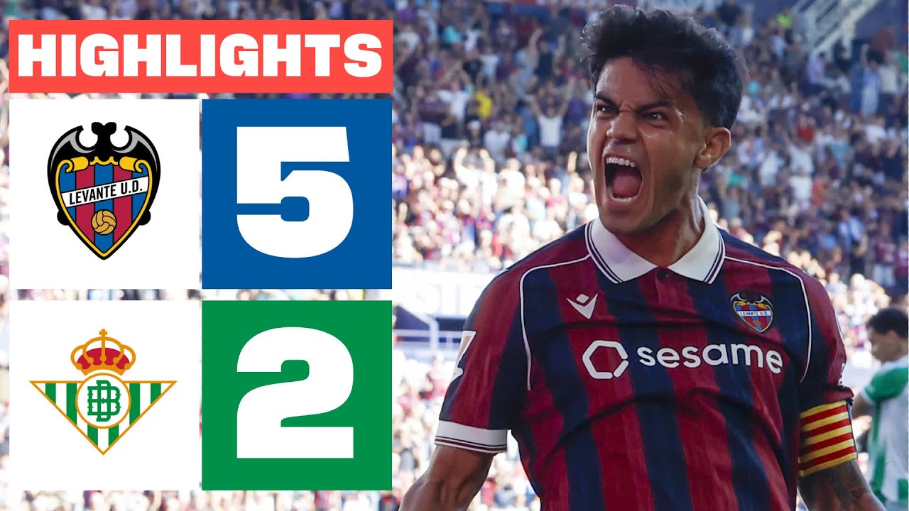 LEVANTE UD 5 - 2 REAL BETIS | HIGHLIGHTS LALIGA EA SPORTS