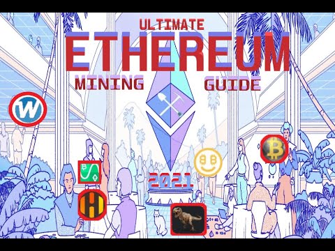 ULTIMATE ETHEREUM MINING GUIDE 2021