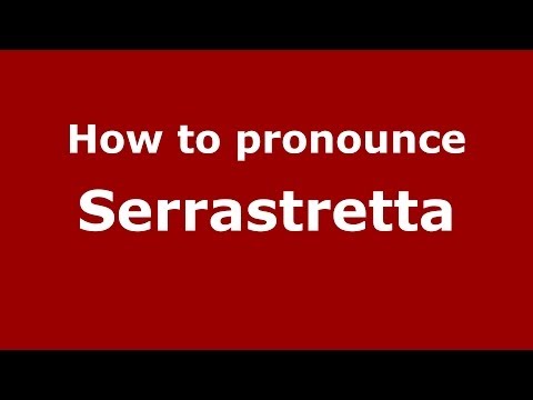 How to pronounce Serrastretta (Italian/Italy) - PronounceNames.com