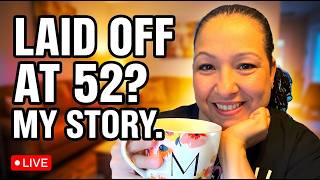 How Are People Surviving Right Now? My Story After Being Laid Off at 52 (LIVE)