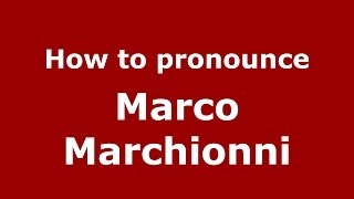 How to pronounce Marco Marchionni