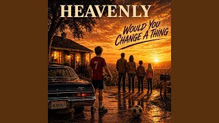 Would You Change A Thing