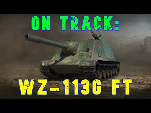 On Track: WZ-113G FT ll Wot Console - World of Tanks Console Modern Armour