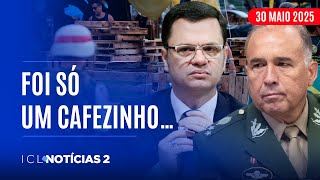 ICL NOTÍCIAS 2-30/05/25-GENERAL DUTRA MINIMIZA ENCONTRO COM MINISTRO BOLSONARISTA ÀS VÉSPERAS DO 8/1