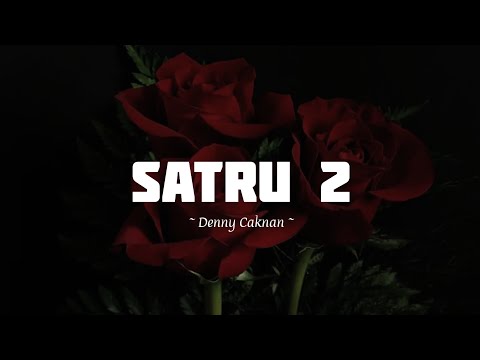 SATRU 2 - Denny Caknan (Lirik Video)