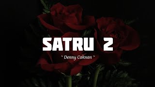 Download lagu SATRU 2 - Denny Caknan (Lirik Video) mp3
