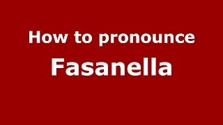 How to pronounce Fasanella