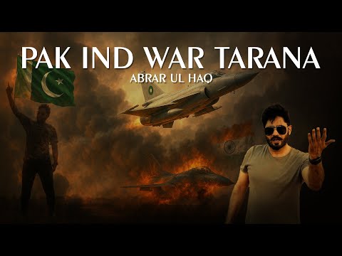 PAK IND WAR TARANA 🪖| Official Video | Abrar Ul Haq 
