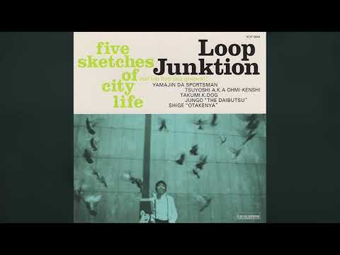 [2001] Loop Junktion – Five Sketches Of City Life [Full Album]