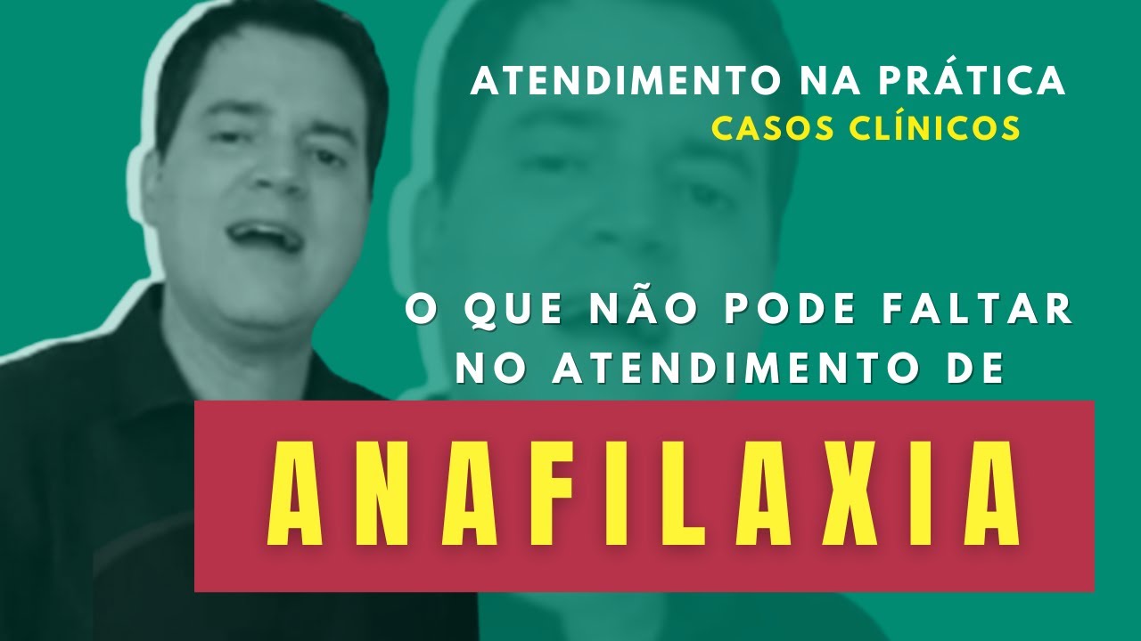 O QUE NÃO PODE FALTAR NO ATENDIMENTO DE ANAFILAXIA - Atendimento na Prática
