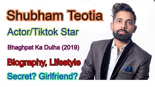 Shubham Teotia (Actor) Biography, Personal Life, – Secret video