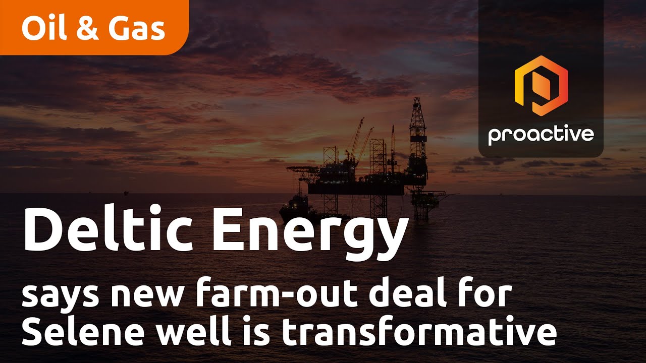 Deltic Energy says new farm-out deal for Selene well is transformative