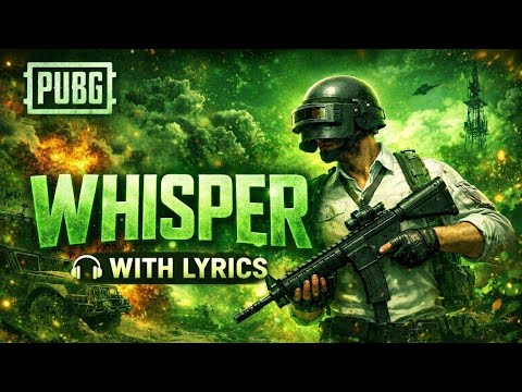 Whisper – Theme Song | PUBG Mobile 4.2 Update | Emotional Music | With Lyrics