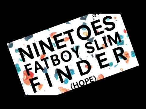 Fatboyslim Vs. Ninetoes - Finder (Hope WITH KICK ) :v