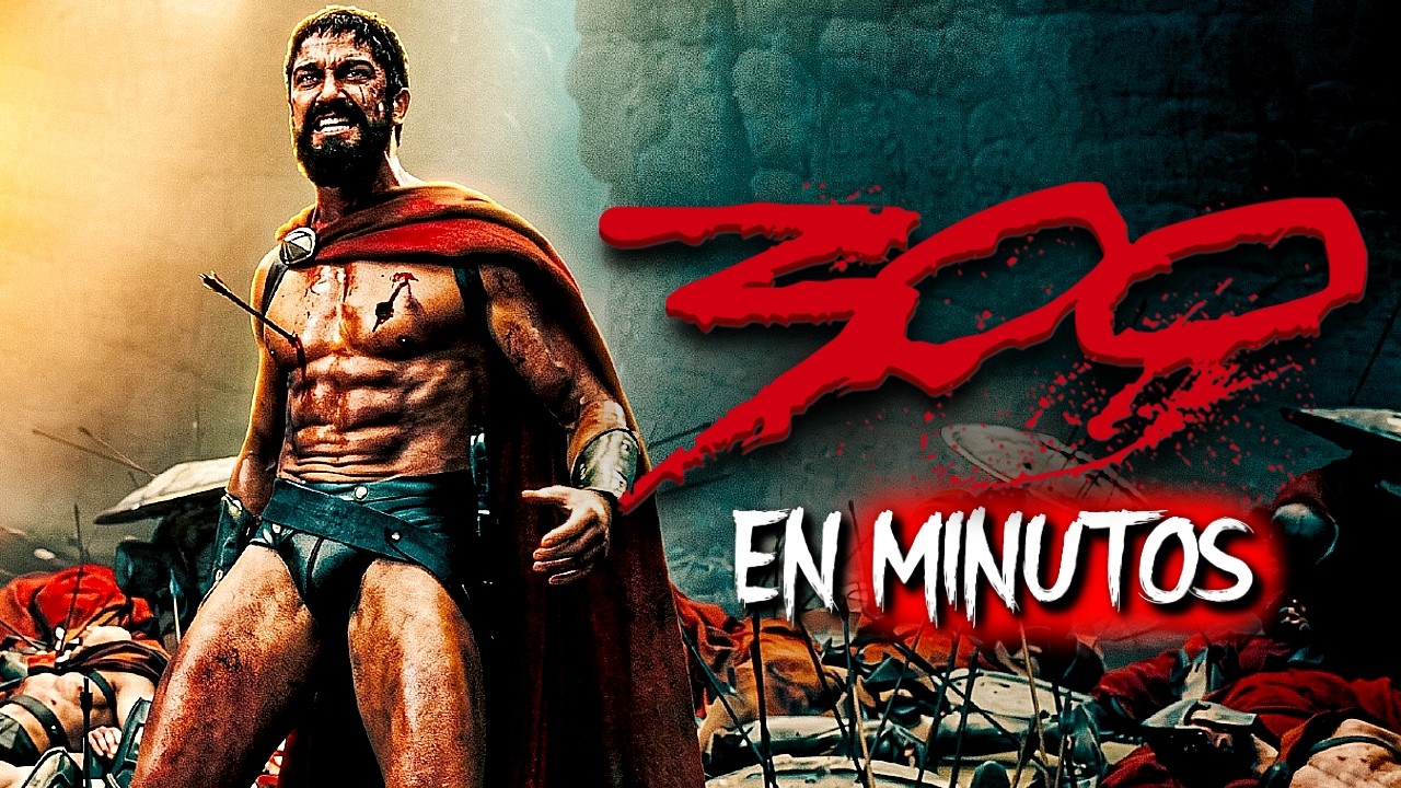 300 HOMBRES CONTRA UN EJÉRCITO INFINITO (Resumen) EN MINUTOS