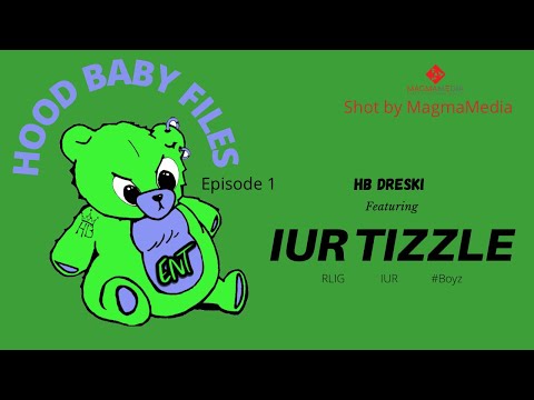 'Hood Baby Files ep 1 featuring IUR Tizzle shot by MagmaMedia