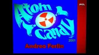 Andrea Ferlin - Atom Candy 2001