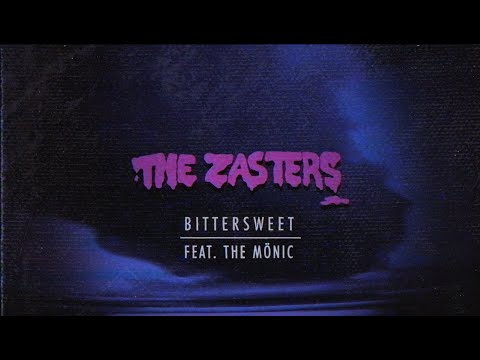 The Zasters feat. The Mönic - Bittersweet