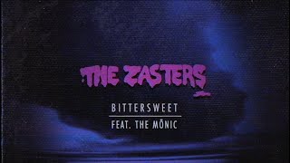 THE ZASTERS - Bittersweet (feat. The Mönic)