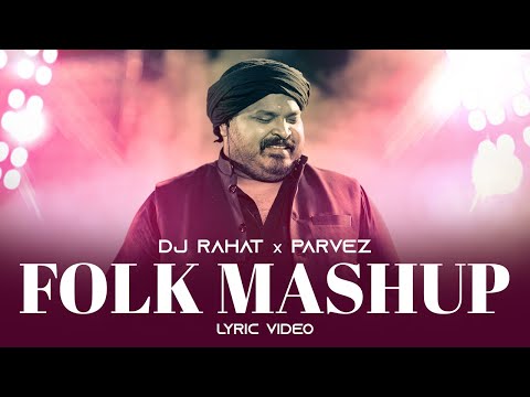 DJ Rahat feat Parvez - Folk Mashup 2.0 (Lyric video) 2023 || Dj Rahat