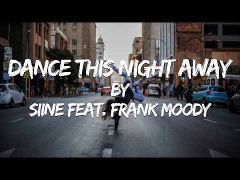 Dance This Night Away (Lyric Video) // Siine feat. Frank Moody
