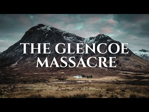 The Glencoe Massacre: Scotland’s Darkest Betrayal