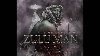 Mr Double D2  Zulu Man