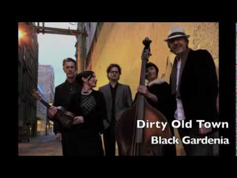Black Gardenia | 'Dirty Old Town' | Audio