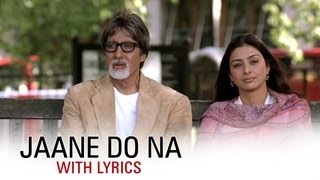 Jaane Do Na (Lyrical Song) | Cheeni Kum | Amitabh