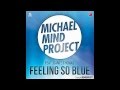 Michael Mind Feeling So Blue (Extended Mix) By ...
