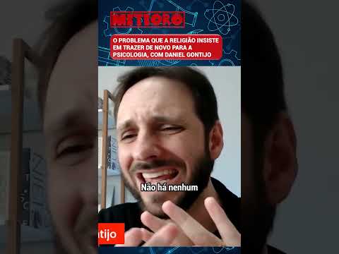 O PROBLEMA QUE A RELIGIÃO INSISTE EM TRAZER DE NOVO PARA A PSICOLOGIA, COM DANIEL GONTIJO
